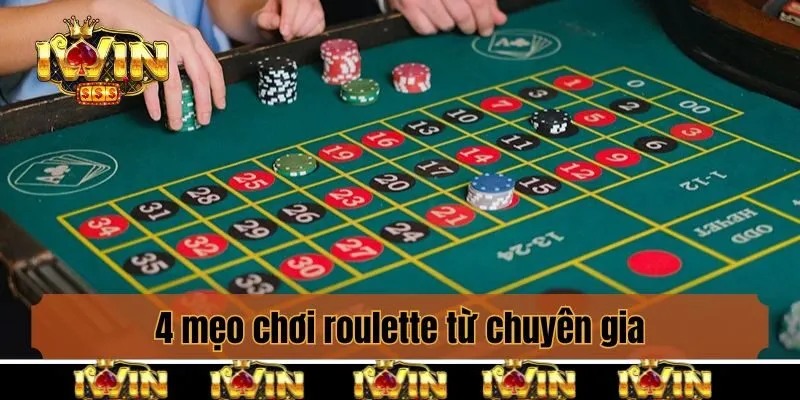 4 mẹo chơi roulette từ chuyên gia hiệu quả nhất