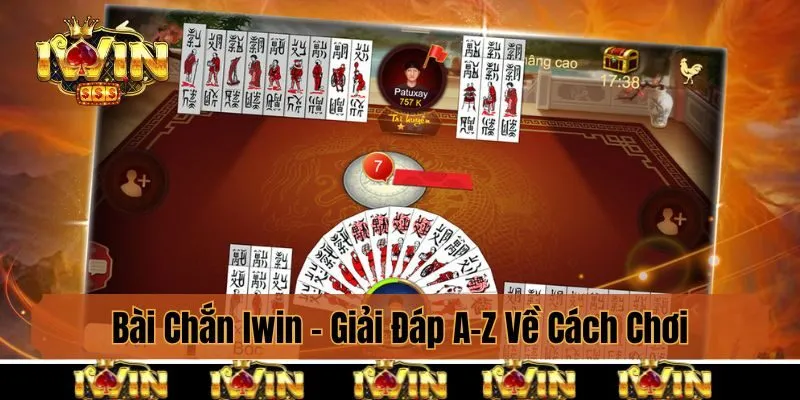 Bài Chắn Iwin - Giải Đáp A-Z Về Cách Chơi Cho Tân Thủ