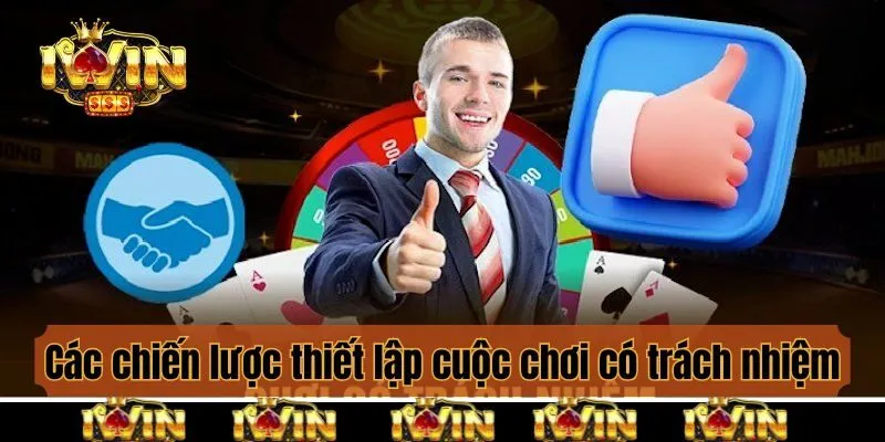 Các chiến lược thiết lập cuộc chơi có trách nhiệm