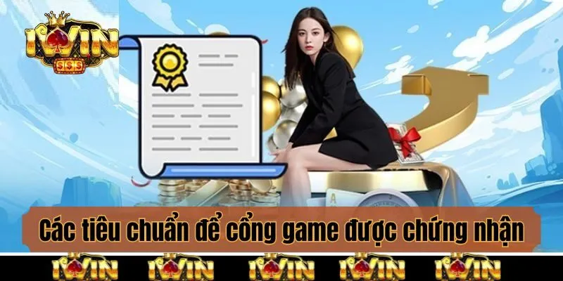 Các tiêu chuẩn để cổng game được chứng nhận
