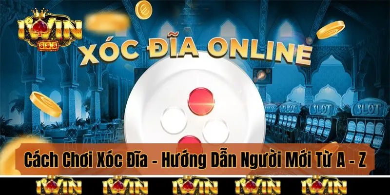 Cách Chơi Xóc Đĩa - Hướng Dẫn Người Mới Từ A - Z Chi Tiết