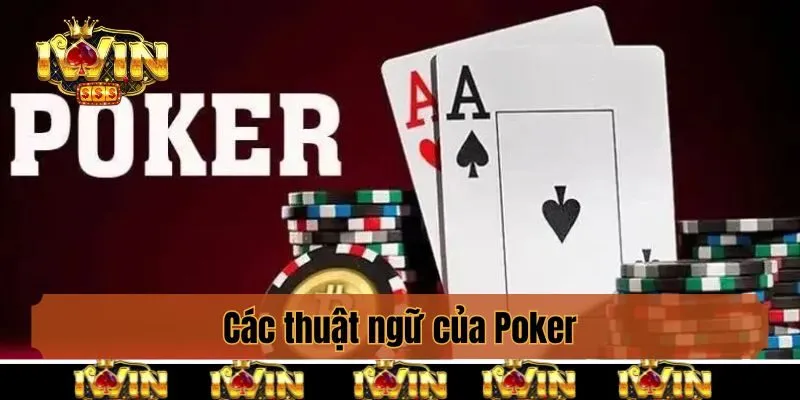 Các thuật ngữ của Poker
