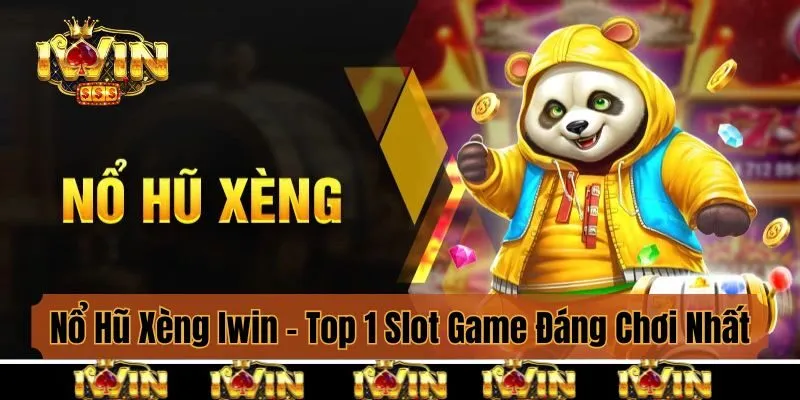 Nổ Hũ Xèng Iwin - Top 1 Slot Game Đáng Chơi Nhất Hiện Nay
