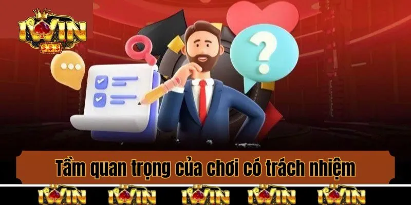 Tầm quan trọng của chơi có trách nhiệm