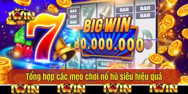 Tổng hợp các mẹo chơi nổ hũ siêu hiệu quả