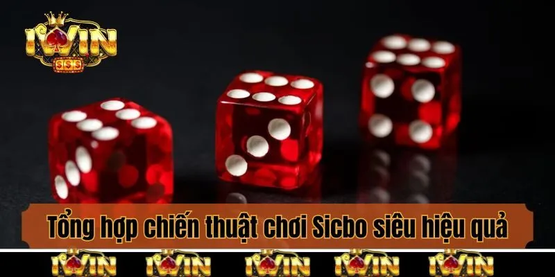 Tổng hợp chiến thuật chơi Sicbo siêu hiệu quả