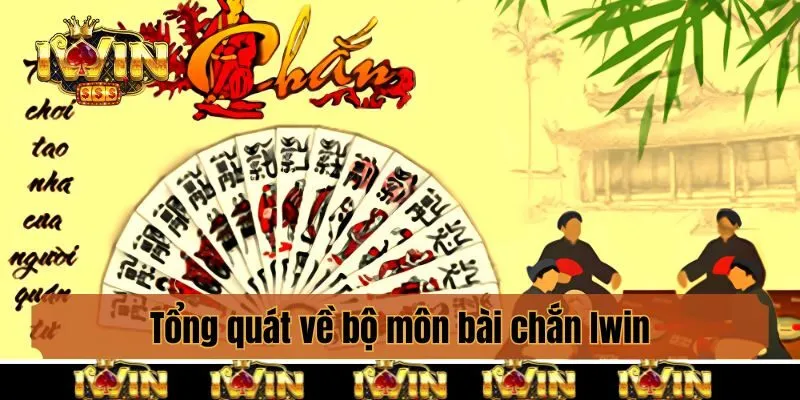 Tổng quát về bộ môn bài chắn Iwin